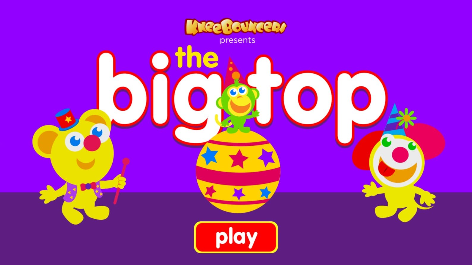The Big Top KneeBouncers Circus: The Mega Fun Kingdom